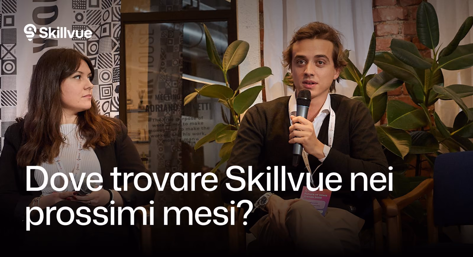 Dove trovare Skillvue nei prossimi mesi?